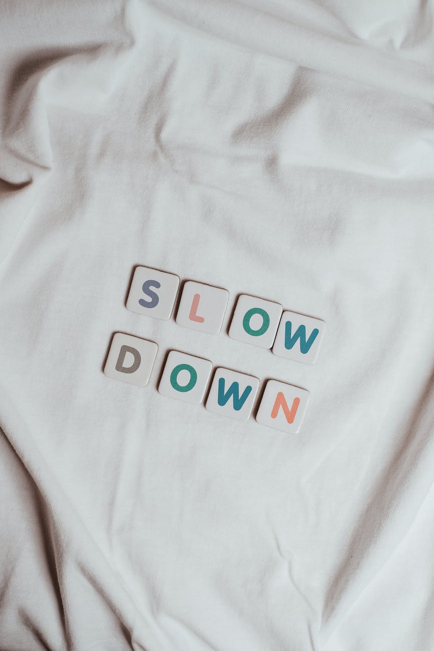 It is OK to Slow Down